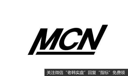 广电媒体布局MCN领域步伐加快,MCN题材<a href='/gainiangu/'>概念股</a>可关注